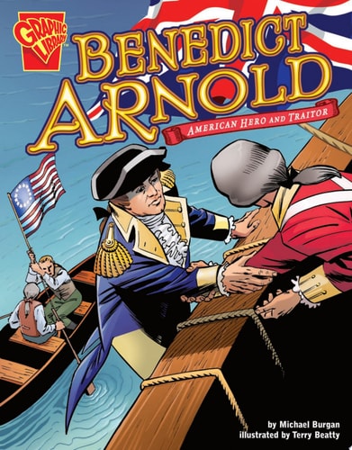 Benedict Arnold American Hero and Traitor — Michael Burgan