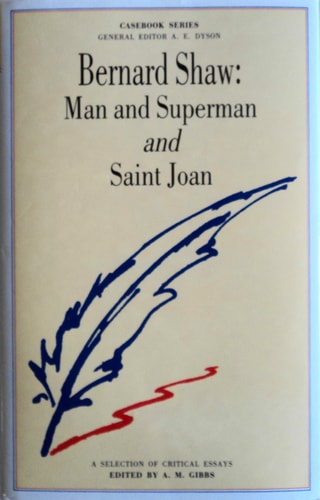 Bernard Shaw: Man and superman; and Saint Joan: :a casebook (Casebook series) — Unknown