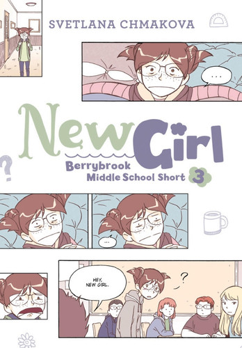 Berrybrook Middle School Short, Story 3 New Girl — SVETLANA CHMAKOVA
