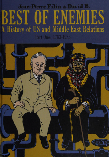Best of Enemies A History of US and Middle East Relations, Part Two: 1953-1984 — Jean-Pierre Filiu