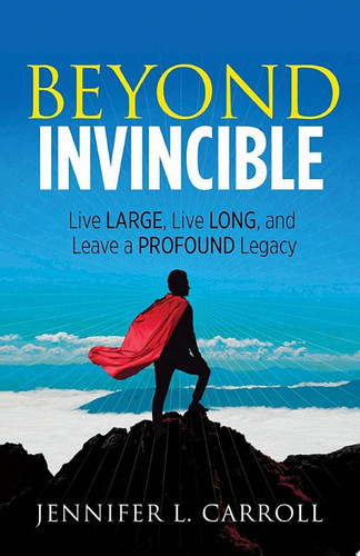 Beyond Invincible — Jennifer L. Carroll