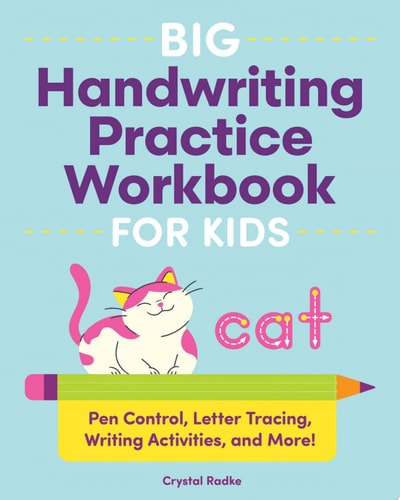 Big Handwriting Practice Workbook for Kids Pen Control, Letter Tracing, Writing Activities, and More! — Crystal Radke