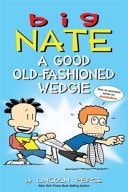 Big Nate A Good Old-fashioned Wedgie — Lincoln Peirce