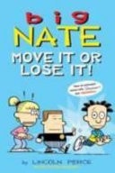 Big Nate Move It Or Lose It! — Lincoln Peirce