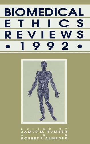 Biomedical Ethics Reviews · 1992 — James M. Humber