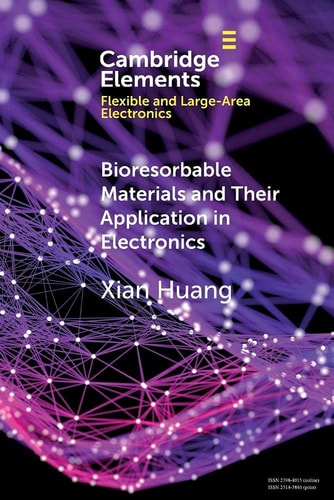 Bioresorbable Materials and Their Application in Electronics — Xian Huang
