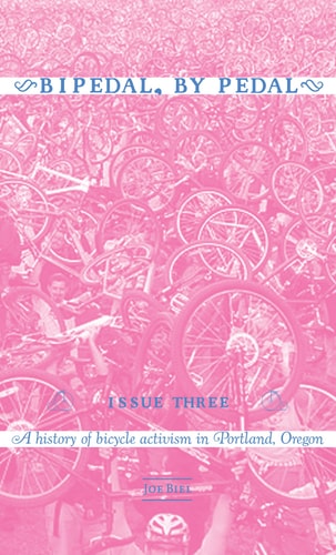 Bipedal, by Pedal A History of Bicycle Activism in Portland, Oregon — Joe Biel