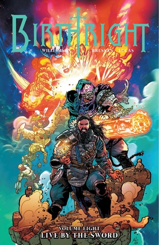 Birthright Volume 8: Live by the Sword — Joshua Williamson