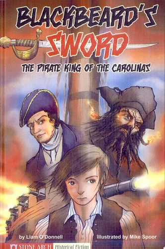Blackbeard’s Sword The Pirate King of the Carolinas — Liam O’Donnell