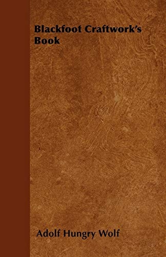 Blackfoot Craftwork’s Book — Adolf Hungry Wolf