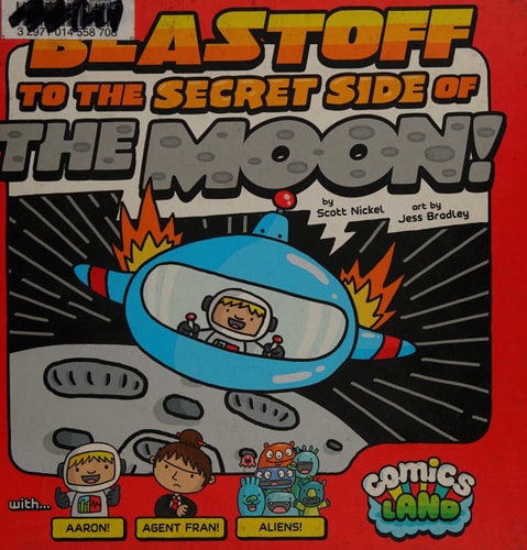 Blastoff to the Secret Side of the Moon! — Scott Nickel