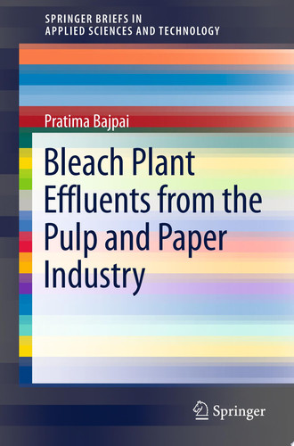 Bleach Plant Effluents from the Pulp and Paper Industry — Pratima Bajpai