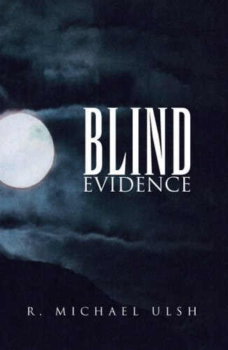 Blind Evidence — R. Michael Ulsh