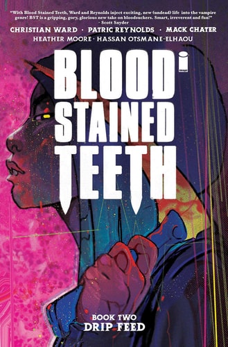 Blood Stained Teeth Volume 2: Drip Feed — Christian Ward