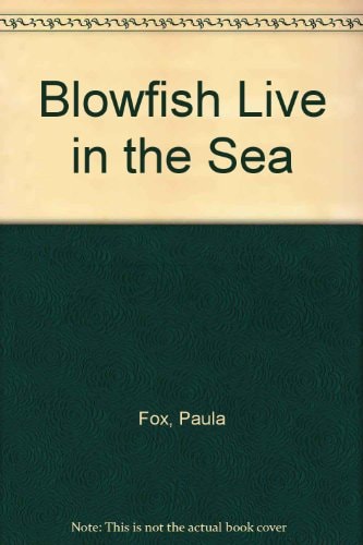 Blowfish Live in the Sea — Paula Fox