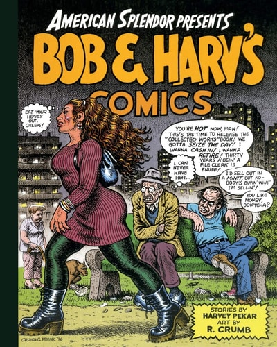 Bob and Harv’s Comics — Harvey Pekar