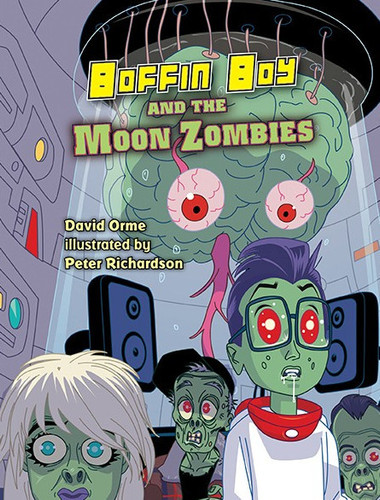 Boffin Boy and the Moon Zombies — David Orme