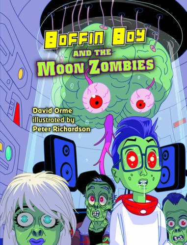 Boffin Boy and the Moon Zombies — David Orme