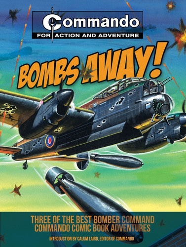 Bombs Away! Three of the Best Bomber-Command Commando Comic Book Adventures — Calum Laird