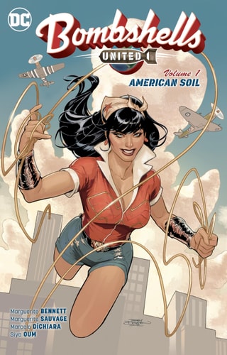 Bombshells: United Vol. 1: American Soil — Marguerite Bennett