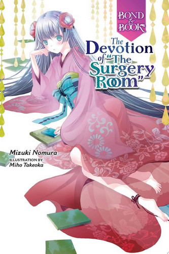 Bond and Book The Devotion of “The Surgery Room” — Mizuki Nomura