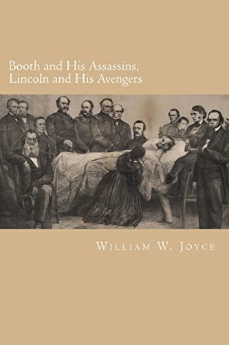 Booth and His Assassins, Lincoln and His Avengers — WILLIAM W. JOYCE