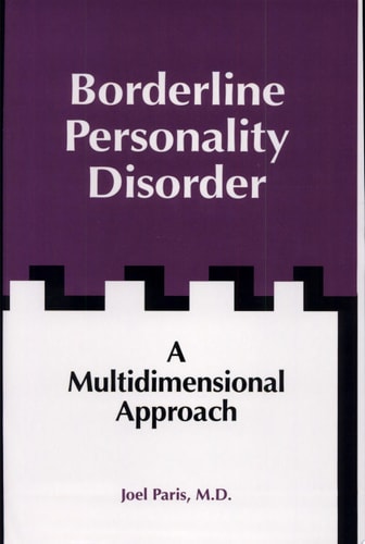 Borderline Personality Disorder A Multidimensional Approach — Joel Paris