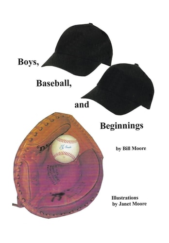 Boys, Baseball, and Beginnings — Bill Moore