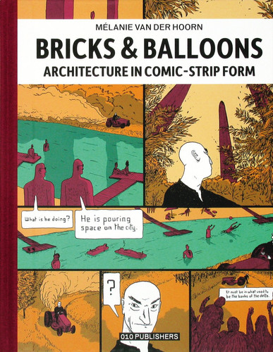 Bricks & Balloons Architecture in Comic-strip Form — Mélanie van der Hoorn
