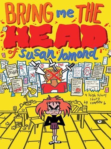Bring Me the Head of Susan Lomond A High School Story — Connor B