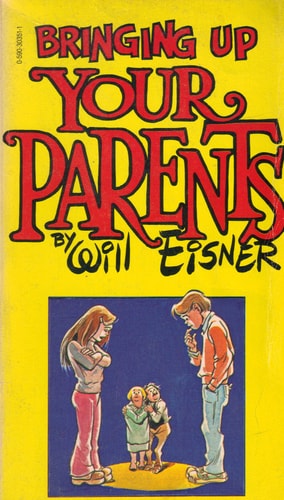 Bringing Up Your Parents — Will Eisner
