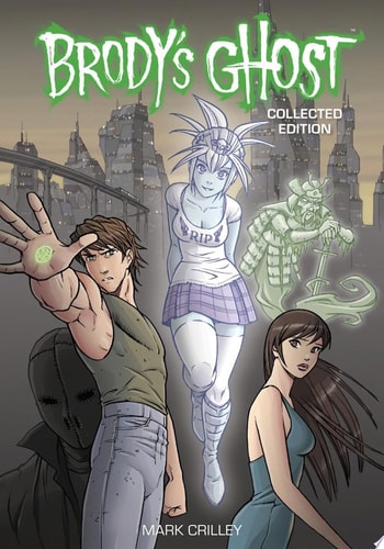 Brody’s Ghost Collected Edition — Crilley, Mark