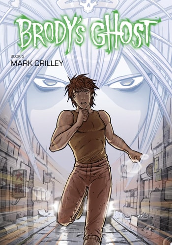 Brody’s Ghost Volume 5 — Mark Crilley