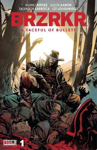 BRZRKR: A Faceful of Bullets #1 — Keanu Reeves; Jason Aaron