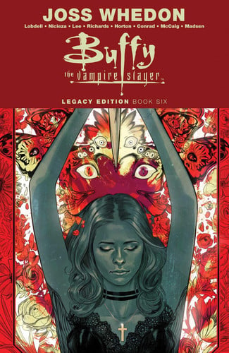 Buffy the Vampire Slayer Legacy Edition Book Six — Joss Whedon