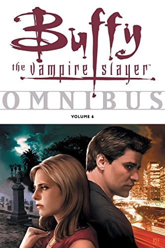 Buffy the Vampire Slayer Omnibus Volume 6 — Christopher Golden