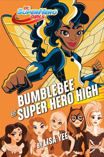 Bumblebee at Super Hero High (DC Super Hero Girls) — Lisa Yee
