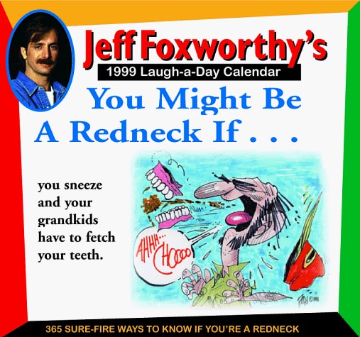 Cal 99 Jeff Foxworthy’s Laugh-A-Day Calendar — Foxworthy, Jeff