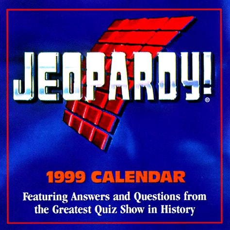 Cal 99 Jeopardy! Calendar: Featuring Answers and Questions from the Greatest Quiz Show in History — Andrews McMeel Publishing