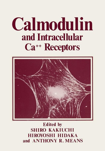 Calmodulin and Intracellular Ca++ Receptors — Shiro Kakiuchi