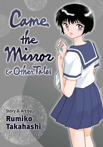 Came the Mirror & Other Tales — Rumiko Takahashi