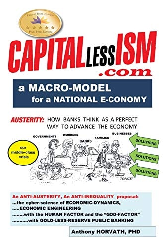 CAPITALlessISM A Macro Model for a Strong National E-conomy — Anthony Horvath