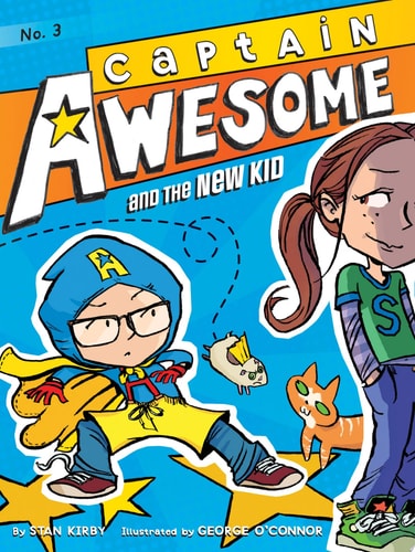 Captain Awesome and the New Kid — Stan Kirby