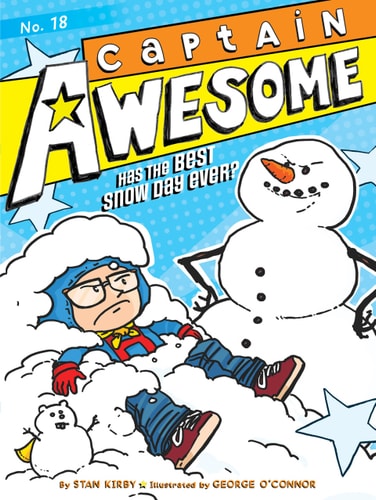 Captain Awesome Has the Best Snow Day Ever? — Stan Kirby