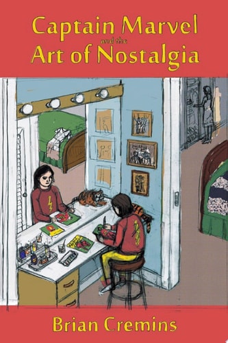 Captain Marvel and the Art of Nostalgia — Brian Cremins