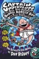 Captain Underpants and the Big, Bad Battle of the Bionic Booger Boy, Part 2 The Revenge of the Ridiculous Robo-Boogers — Dan. 1966– Pilkey