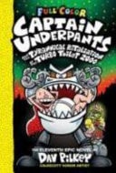 Captain Underpants and the Tyrannical Retaliation of the Turbo Toilet 2000 — Dav Pilkey