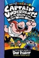 Captain Underpants and the Wrath of the Wicked Wedgie Woman — Dav Pilkey