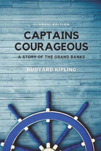 Captains Courageous – a Story of the Grand Banks With Original Illustration — Rudyard Kipling
