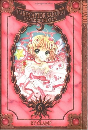 Cardcaptor Sakura – Master of the Clow Volume 6 — CLAMP (Mangaka group)